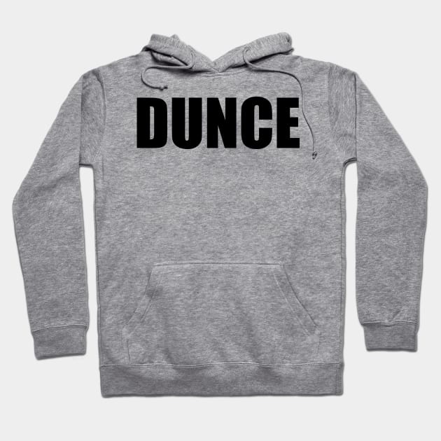 DUNCE Hoodie by ToRah Enterprises